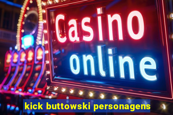 kick buttowski personagens